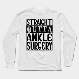 Ankle Surgery Long Sleeve T-Shirt